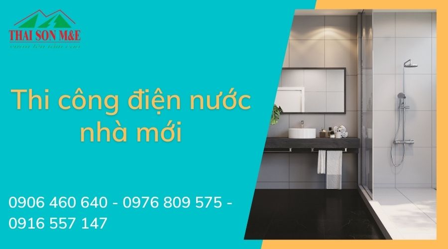 Nhận thi công điện nước nhà mới